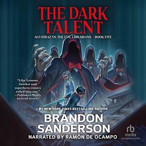 The Dark Talent: Alcatraz vs. the Evil Librarians by Brandon Sanderson