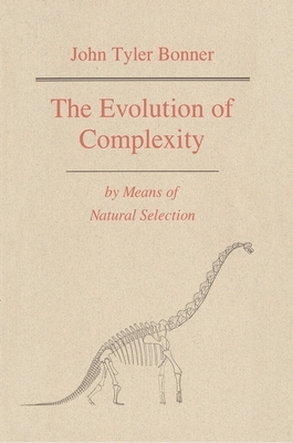 The Evolution of Complexity by Means of Natural Selection by John Tyler Bonner