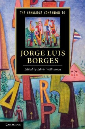 The Cambridge Companion to Jorge Luis Borges by Edwin Williamson