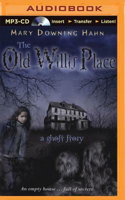 The Old Willis Place: A Ghost Story by Mary Downing Hahn