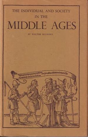 The Individual and Society in the Middle Ages by Walter Ullmann