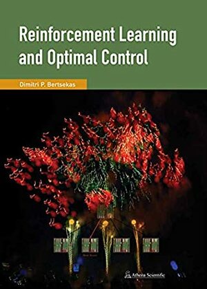 Reinforcement Learning and Optimal Control by Dimitri P. Bertsekas