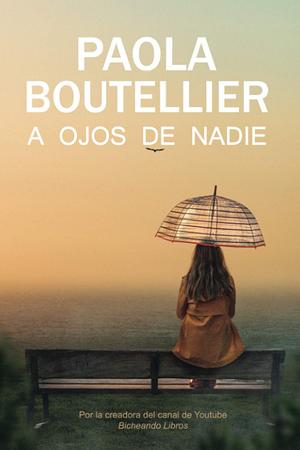 A ojos de nadie by Paola Boutellier Rodríguez