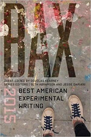 Bax 2015: Best American Experimental Writing by Douglas Kearney, Seth Abramson, Jesse Damiani