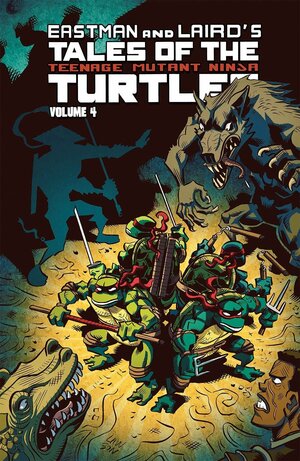 Tales of the Teenage Mutant Ninja Turtles, Volume 4 by Dean Clarrain, Jim Lawson, Peter Laird, Steve Murphy, Eric Talbot, Dan Berger, Chris Allan, Jamin Asay