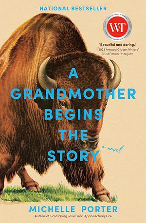 A Grandmother Begins the Story: A Novel by Michelle Porter