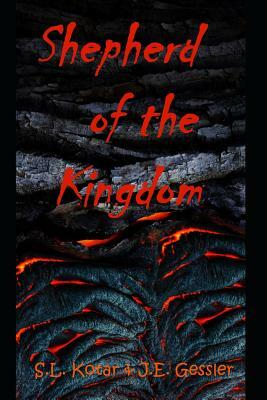 Shepherd of the Kingdom by S. L. Kotar, J. E. Gessler