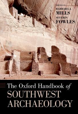 The Oxford Handbook of Southwest Archaeology by 