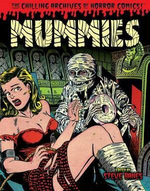 Mummies!: Classic Monsters of Pre-Code Horror Comics by Craig Yoe, Steve Banes