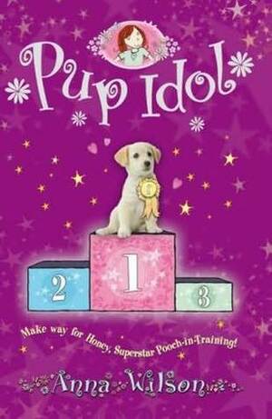 Pup Idol by Moira Munro, Anna Wilson