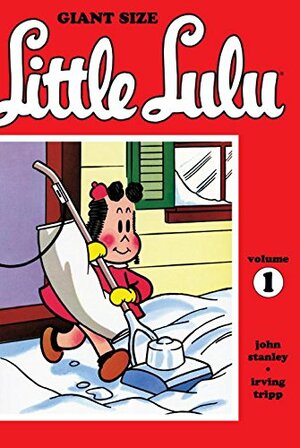 Giant Size Little Lulu, Volume 1 by John Stanley, Irving Tripp