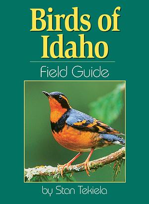 Birds of Idaho Field Guide by Stan Tekiela