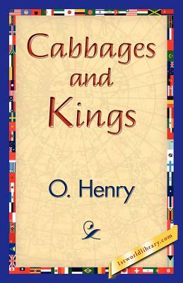 Cabbages and Kings by O'Henry