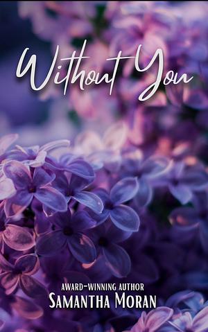 Without You by Samantha Moran