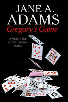 Gregory's Game: A Naomi Blake British Mystery by Jane A. Adams