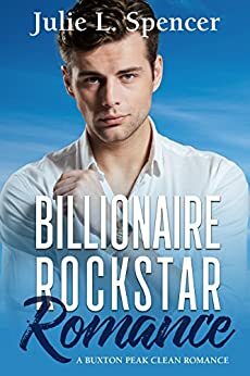 Billionaire Rock Star Romance by Julie L. Spencer