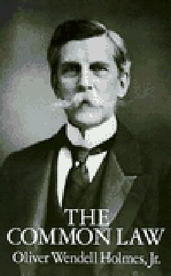 The Common Law by Oliver Wendell Holmes Jr