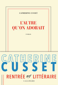 L'Autre qu'on adorait by Catherine Cusset