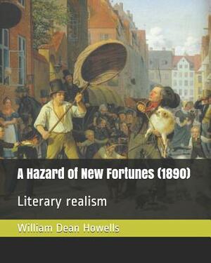 A Hazard of New Fortunes (1890): Literary Realism by William Dean Howells