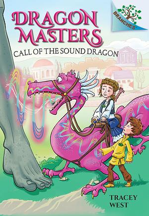 Call of the Sound Dragon: A Branches Book by Matt Loveridge, Tracey West, Tracey West