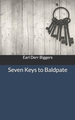 Seven Keys to Baldpate by Earl Derr Biggers