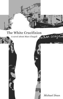 The White Crucifixion by Michael Dean