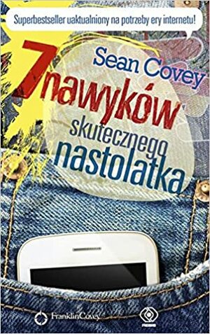 7 nawykow skutecznego nastolatka by Sean Covey