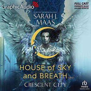 House of Sky and Breath - Part 1 of 2 by Sarah J. Maas, Sarah J. Maas