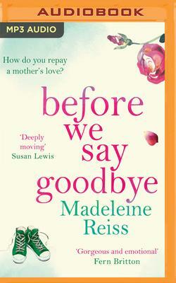 Before We Say Goodbye by Madeleine Reiss