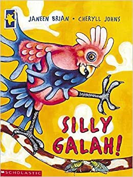 Silly Galah! by Janeen Brian