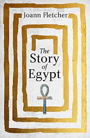 The Story of Egypt by Joann Fletcher