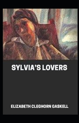 Sylvia's Lovers Illustrated by Elizabeth Gaskell