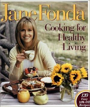 Jane Fonda Cooking for Healthy Living by Robin Vitetta, Jane Fonda