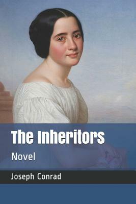 The Inheritors: Novel by Ford Madox Ford, Joseph Conrad