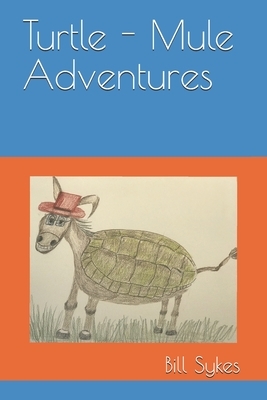 Turtle - Mule Adventures by Bill Sykes