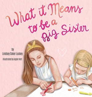 What it Means to be a Big Sister by Lindsey Coker Luckey