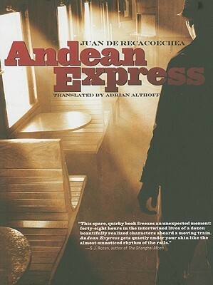 Andean Express by Adrian Althoff, Juan De Recacoechea