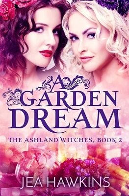 A Garden Dream by Jea Hawkins