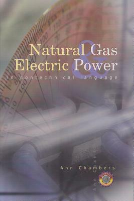 Natural Gas & Electric Power in Nontechnical Language by Ann Chambers