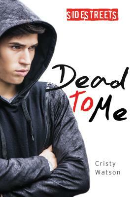 Dead to Me by Cristy Watson