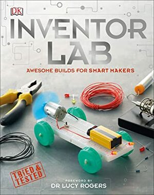 Inventor Lab: Awesome Builds for Smart Makers by Jack Challoner