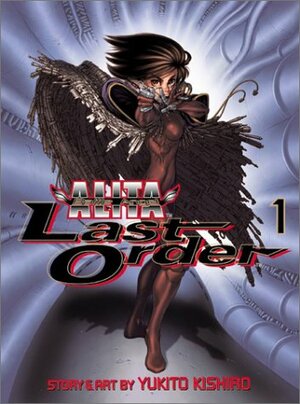 Battle Angel Alita - Last Order, Vol. 1: Angel Reborn by Fred Burke, Yukito Kishiro