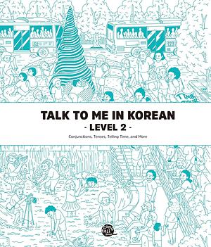 Level 2 Korean Grammar Textbook (Talk To Me In Korean Grammar Textbook) by Talk To Me In Korean (TTMIK)