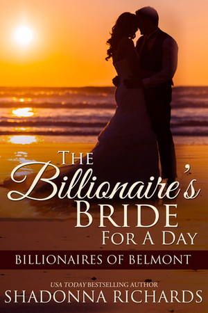 The Billionaire's Bride for a Day by Shadonna Richards