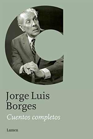 Cuentos completos by Jorge Luis Borges