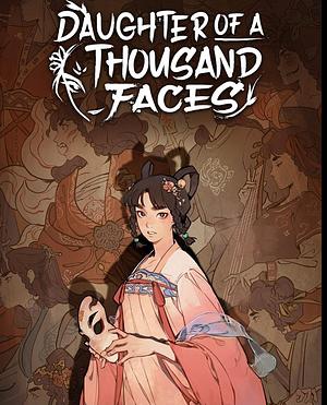Daughter of a thousand faces by Xiao Tong Kong