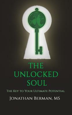 The Unlocked Soul by Jonathan Berman