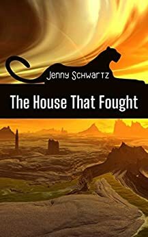 The House That Fought by Jenny Schwartz