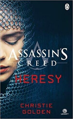 Heresy: Assassin's Creed Book 9 by Christie Golden