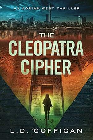 The Cleopatra Cipher by L.D. Goffigan